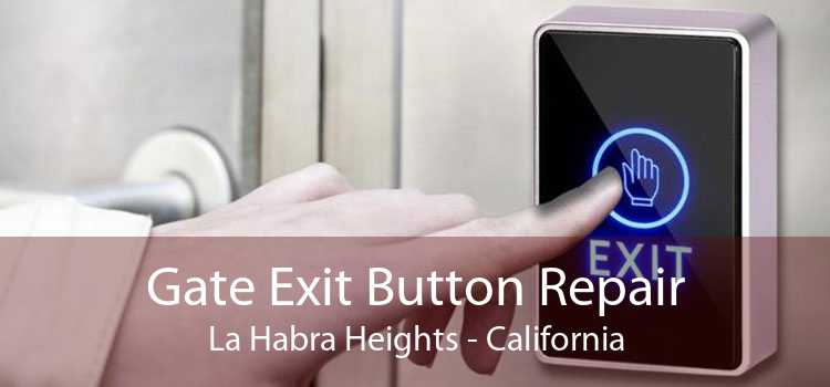 Gate Exit Button Repair La Habra Heights - California