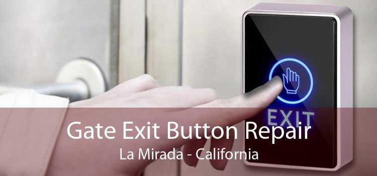 Gate Exit Button Repair La Mirada - California