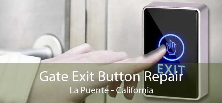 Gate Exit Button Repair La Puente - California