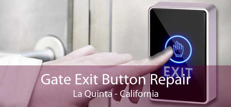 Gate Exit Button Repair La Quinta - California