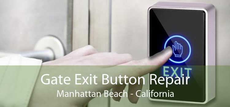 Gate Exit Button Repair Manhattan Beach - California