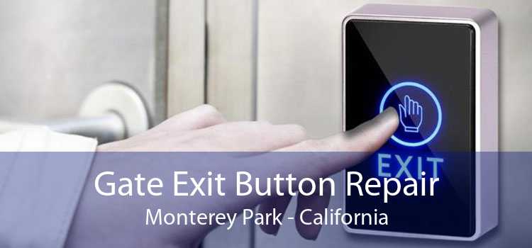 Gate Exit Button Repair Monterey Park - California