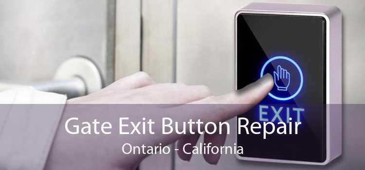 Gate Exit Button Repair Ontario - California