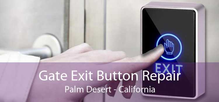 Gate Exit Button Repair Palm Desert - California