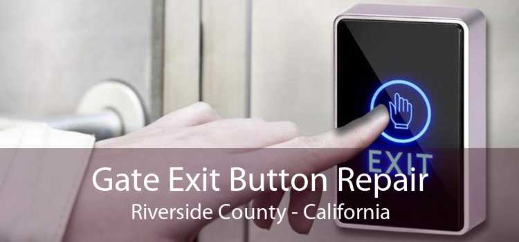 Gate Exit Button Repair Riverside County - California