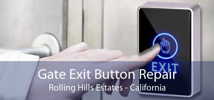 Gate Exit Button Repair Rolling Hills Estates - California