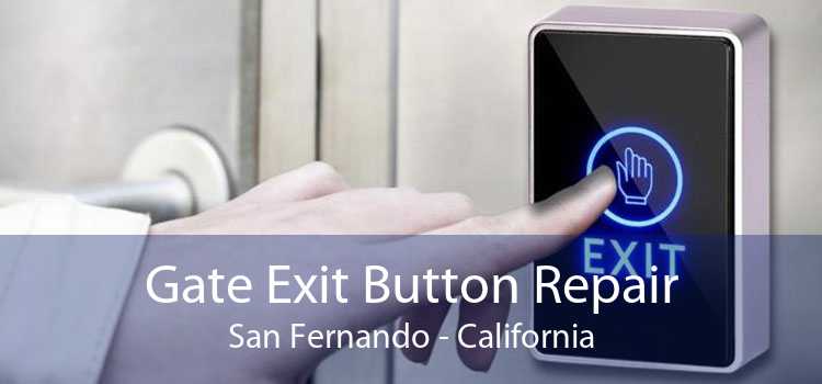 Gate Exit Button Repair San Fernando - California