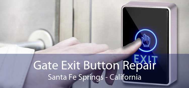 Gate Exit Button Repair Santa Fe Springs - California