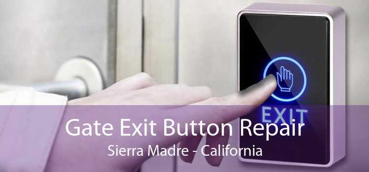 Gate Exit Button Repair Sierra Madre - California