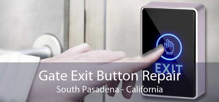 Gate Exit Button Repair South Pasadena - California