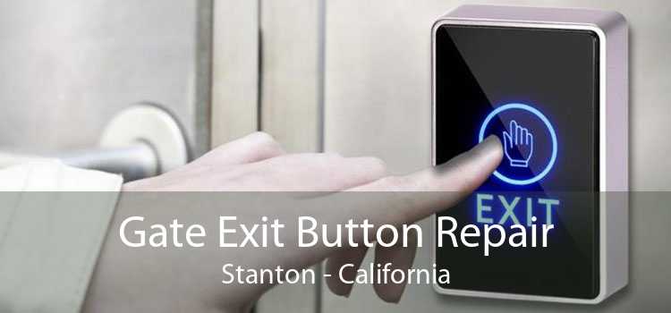 Gate Exit Button Repair Stanton - California