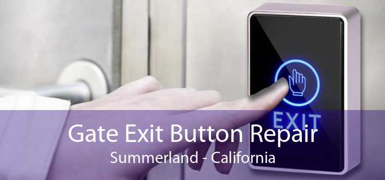 Gate Exit Button Repair Summerland - California