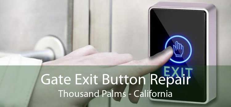 Gate Exit Button Repair Thousand Palms - California