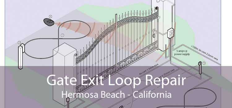 Gate Exit Loop Repair Hermosa Beach - California