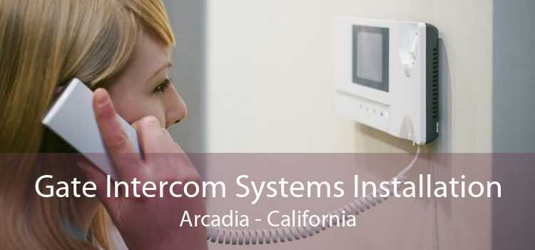 Gate Intercom Systems Installation Arcadia - California