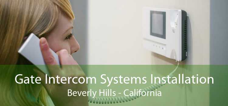 Gate Intercom Systems Installation Beverly Hills - California