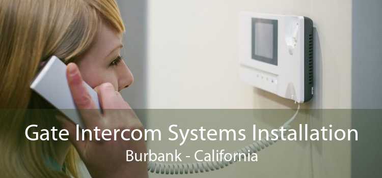 Gate Intercom Systems Installation Burbank - California