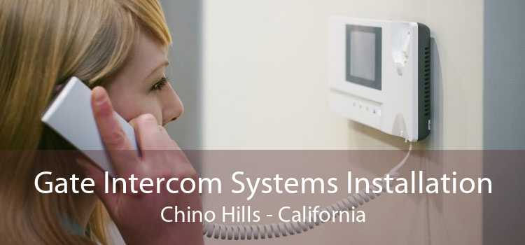 Gate Intercom Systems Installation Chino Hills - California