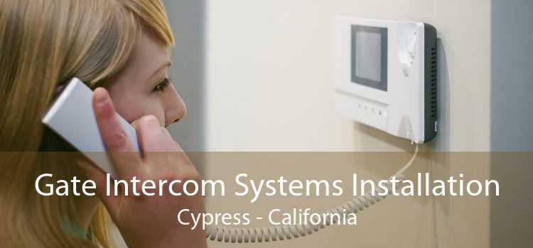 Gate Intercom Systems Installation Cypress - California