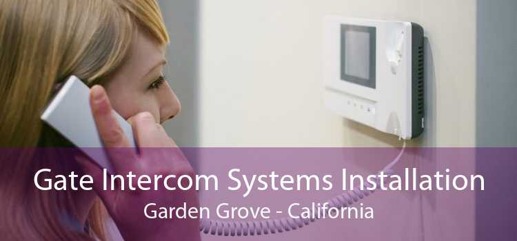 Gate Intercom Systems Installation Garden Grove - California