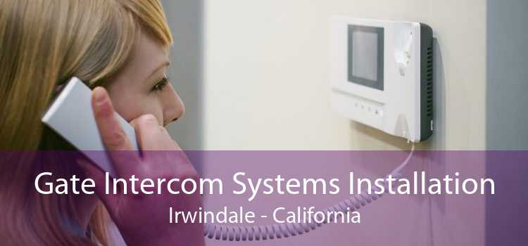 Gate Intercom Systems Installation Irwindale - California