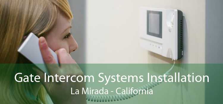 Gate Intercom Systems Installation La Mirada - California