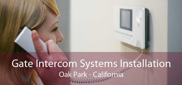 Gate Intercom Systems Installation Oak Park - California