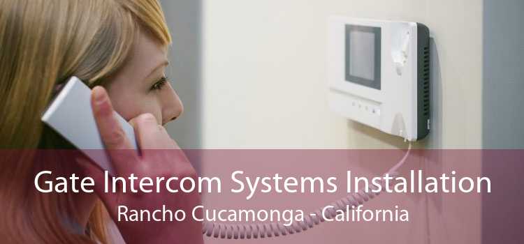 Gate Intercom Systems Installation Rancho Cucamonga - California