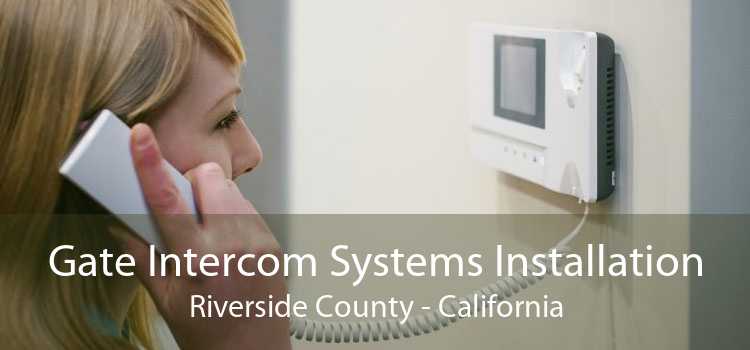 Gate Intercom Systems Installation Riverside County - California