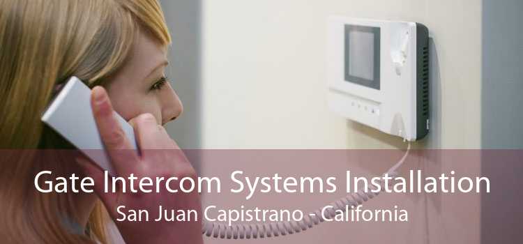 Gate Intercom Systems Installation San Juan Capistrano - California