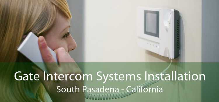 Gate Intercom Systems Installation South Pasadena - California