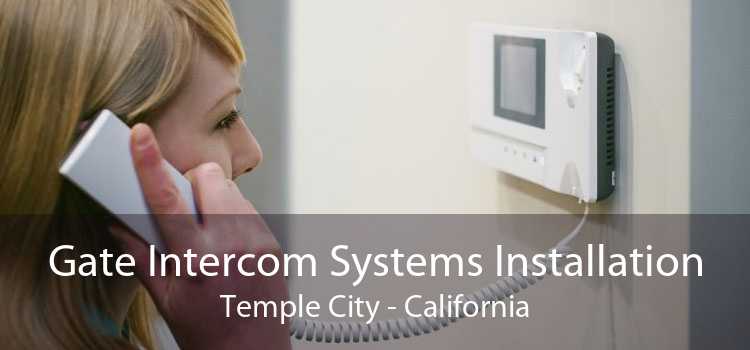 Gate Intercom Systems Installation Temple City - California