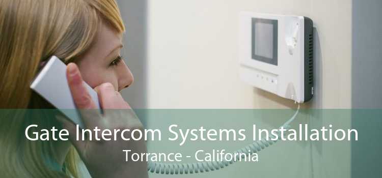 Gate Intercom Systems Installation Torrance - California