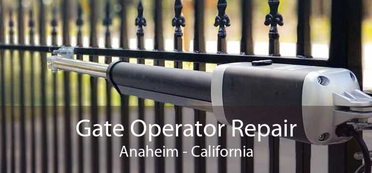 Gate Operator Repair Anaheim - California