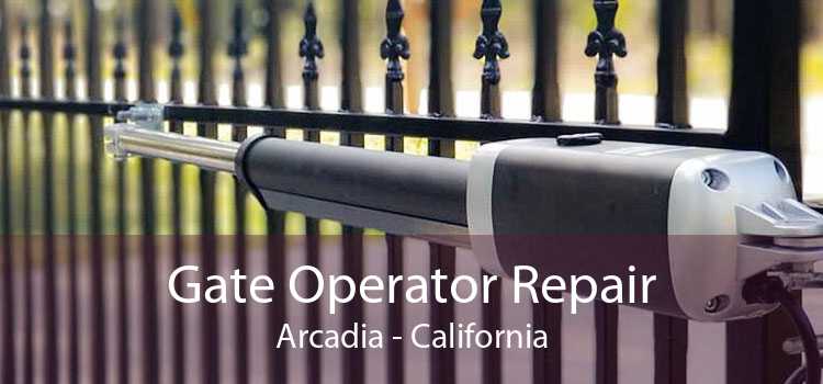 Gate Operator Repair Arcadia - California