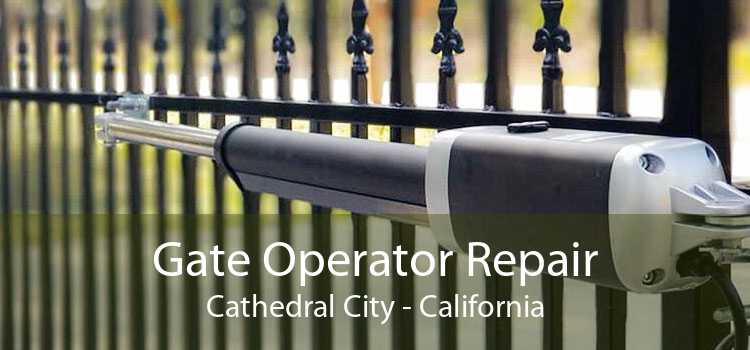 Gate Operator Repair Cathedral City - California