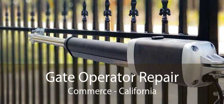 Gate Operator Repair Commerce - California