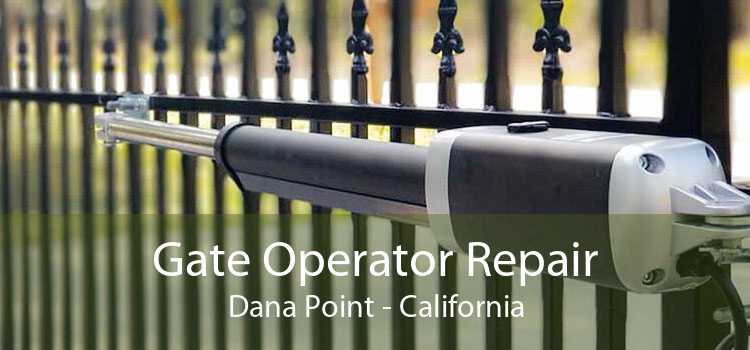 Gate Operator Repair Dana Point - California