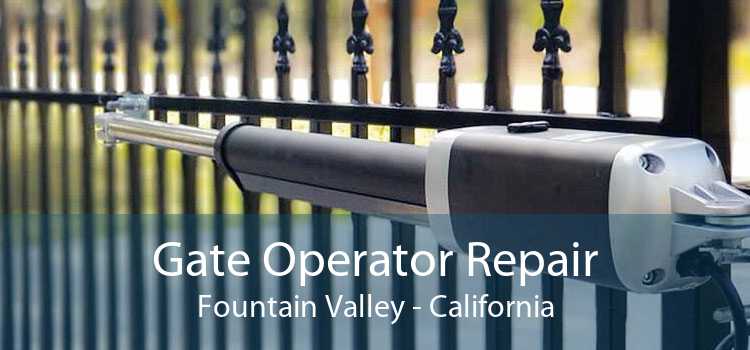 Gate Operator Repair Fountain Valley - California