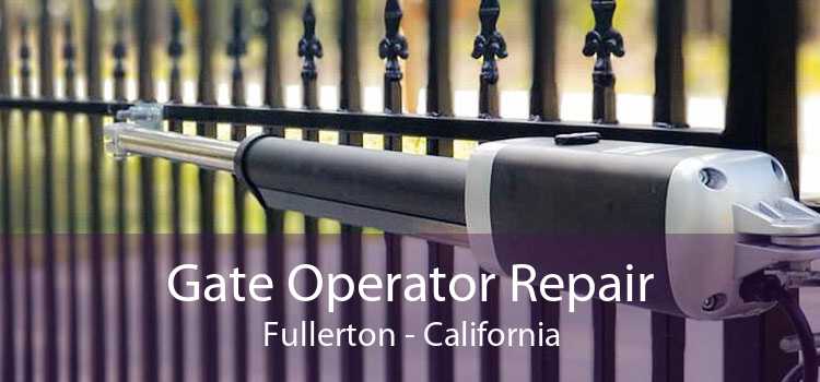 Gate Operator Repair Fullerton - California