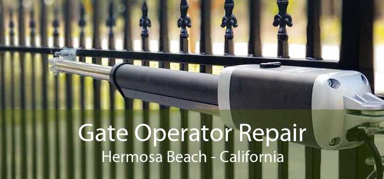 Gate Operator Repair Hermosa Beach - California