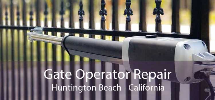 Gate Operator Repair Huntington Beach - California