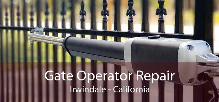 Gate Operator Repair Irwindale - California