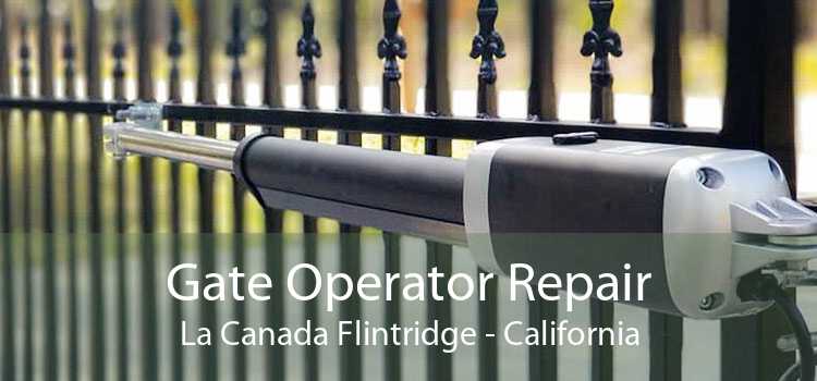 Gate Operator Repair La Canada Flintridge - California