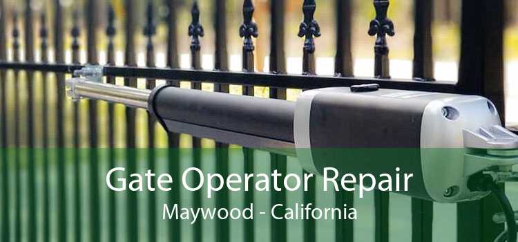 Gate Operator Repair Maywood - California