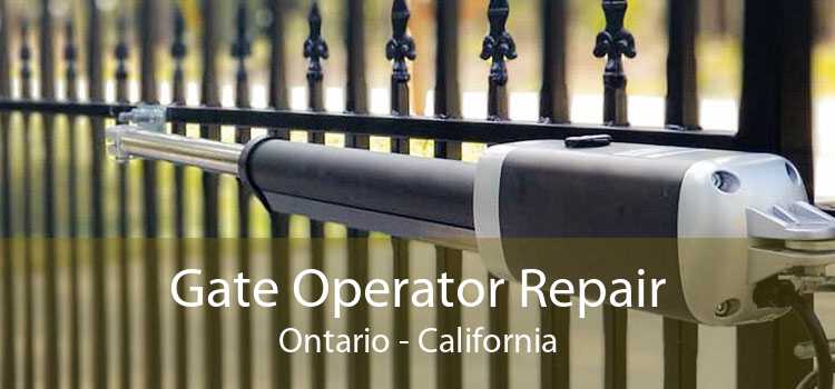 Gate Operator Repair Ontario - California