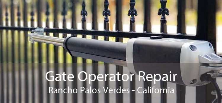 Gate Operator Repair Rancho Palos Verdes - California