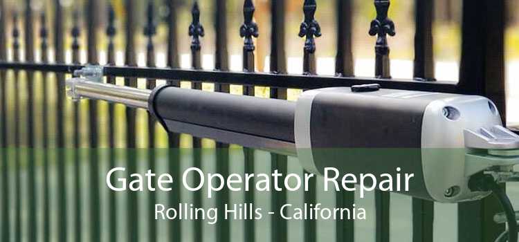 Gate Operator Repair Rolling Hills - California