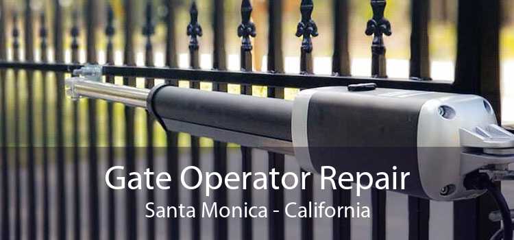 Gate Operator Repair Santa Monica - California