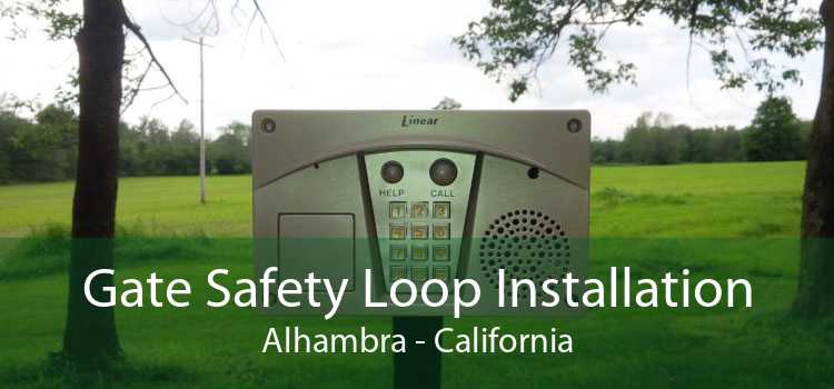 Gate Safety Loop Installation Alhambra - California